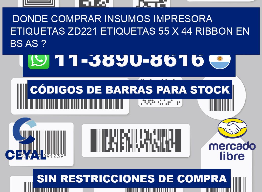 donde comprar insumos impresora etiquetas zd221 etiquetas 55 x 44 ribbon en BS AS ?