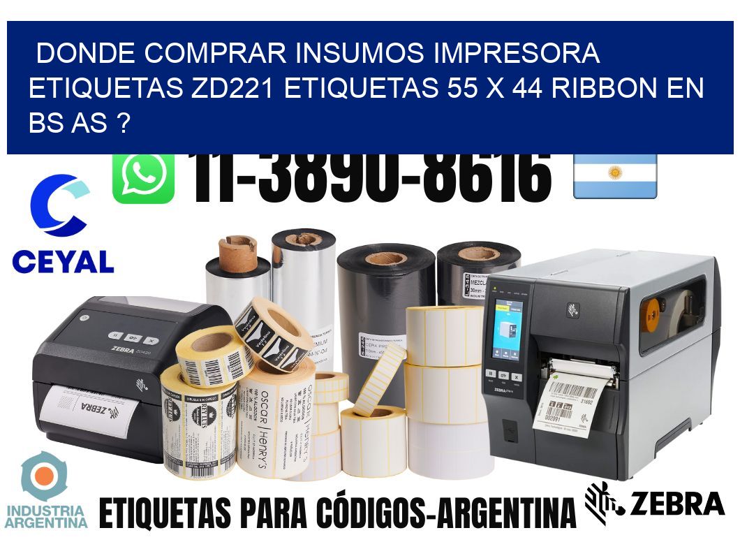 donde comprar insumos impresora etiquetas zd221 etiquetas 55 x 44 ribbon en BS AS ?