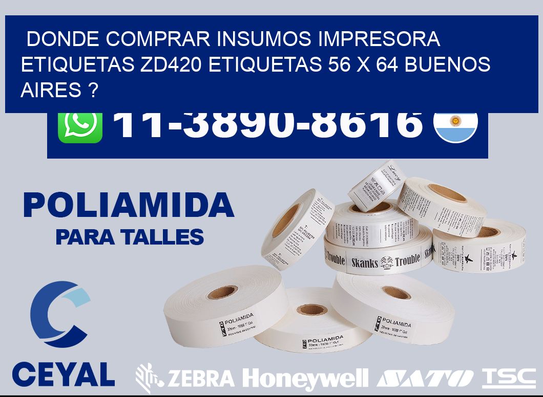 donde comprar insumos impresora etiquetas zd420 etiquetas 56 x 64 Buenos Aires ?