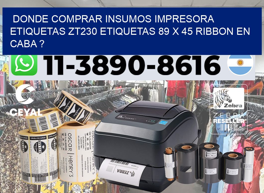 donde comprar insumos impresora etiquetas zt230 etiquetas 89 x 45 ribbon en CABA ?