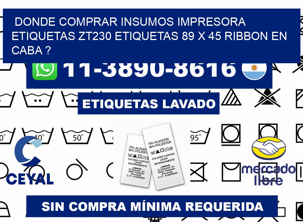 donde comprar insumos impresora etiquetas zt230 etiquetas 89 x 45 ribbon en CABA ?