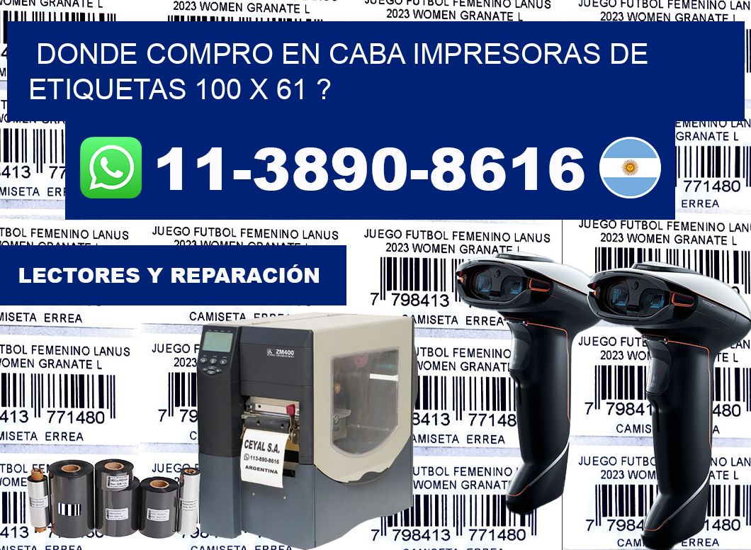 donde compro en CABA impresoras de etiquetas 100 x 61 ?