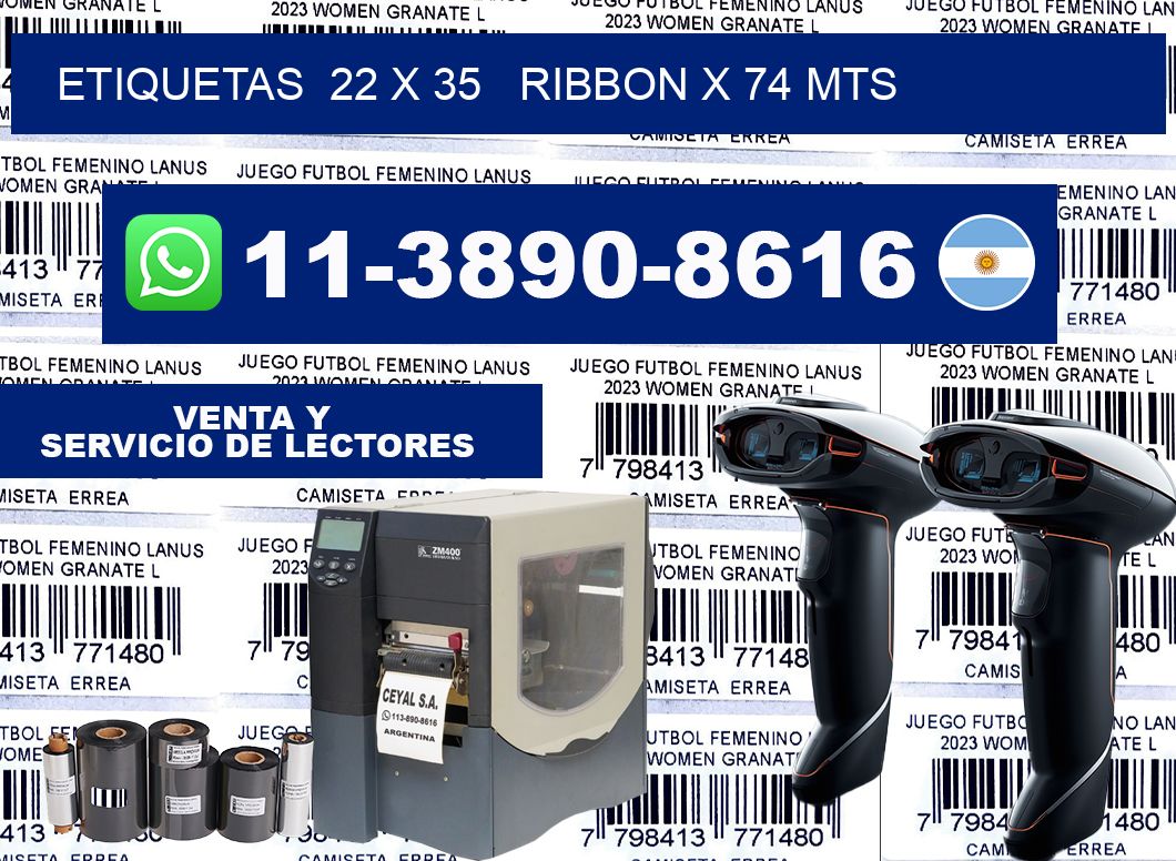 etiquetas  22 x 35   ribbon x 74 mts