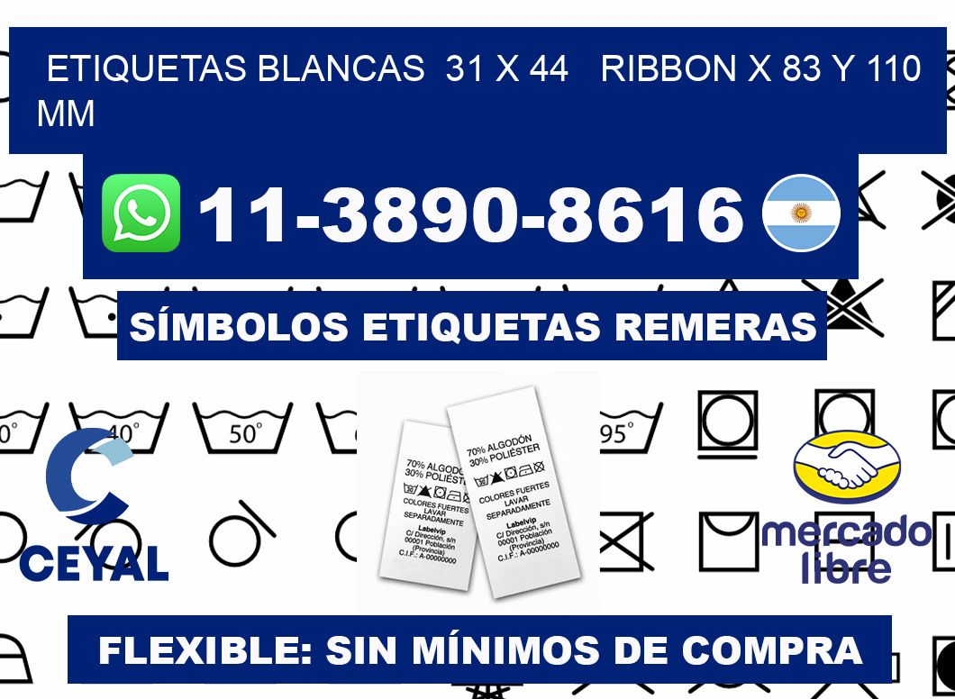 etiquetas blancas  31 x 44   ribbon x 83 y 110 mm