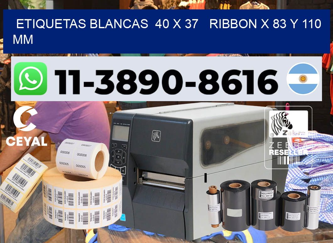etiquetas blancas  40 x 37   ribbon x 83 y 110 mm