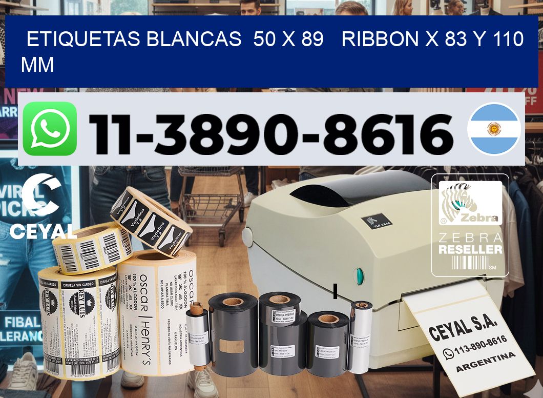 etiquetas blancas  50 x 89   ribbon x 83 y 110 mm