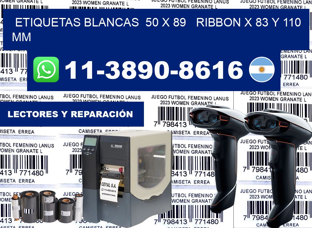 etiquetas blancas  50 x 89   ribbon x 83 y 110 mm