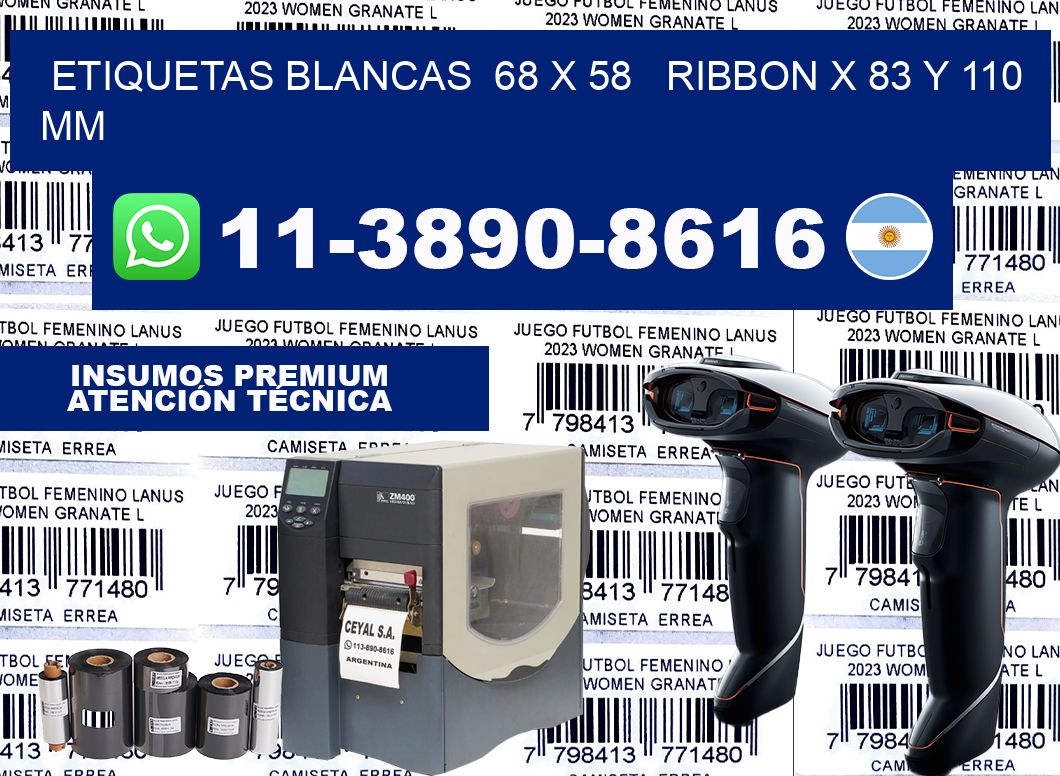 etiquetas blancas  68 x 58   ribbon x 83 y 110 mm
