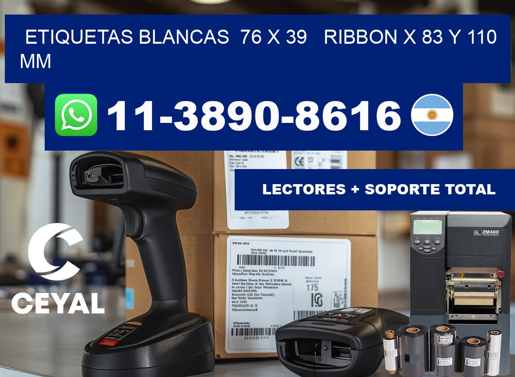 etiquetas blancas  76 x 39   ribbon x 83 y 110 mm