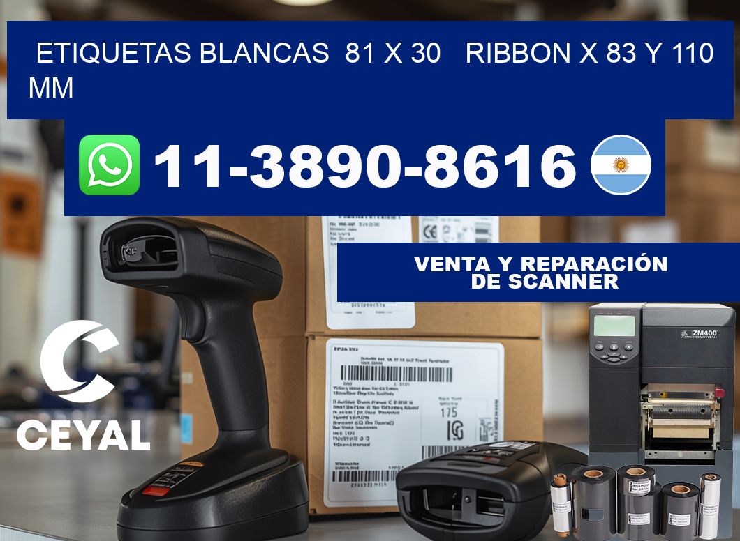etiquetas blancas  81 x 30   ribbon x 83 y 110 mm