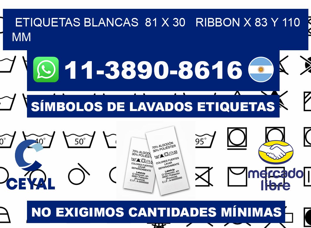 etiquetas blancas  81 x 30   ribbon x 83 y 110 mm