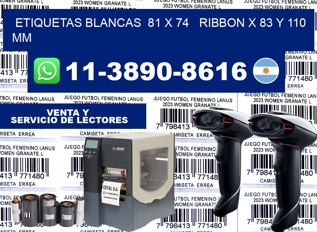 etiquetas blancas  81 x 74   ribbon x 83 y 110 mm