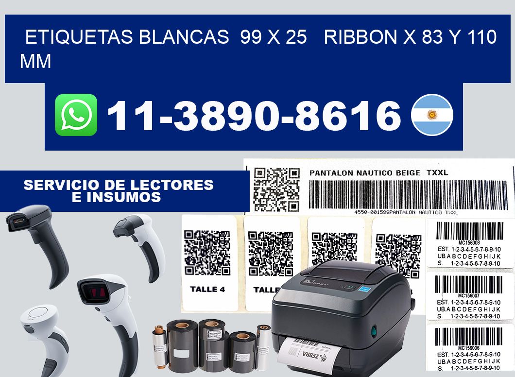 etiquetas blancas  99 x 25   ribbon x 83 y 110 mm