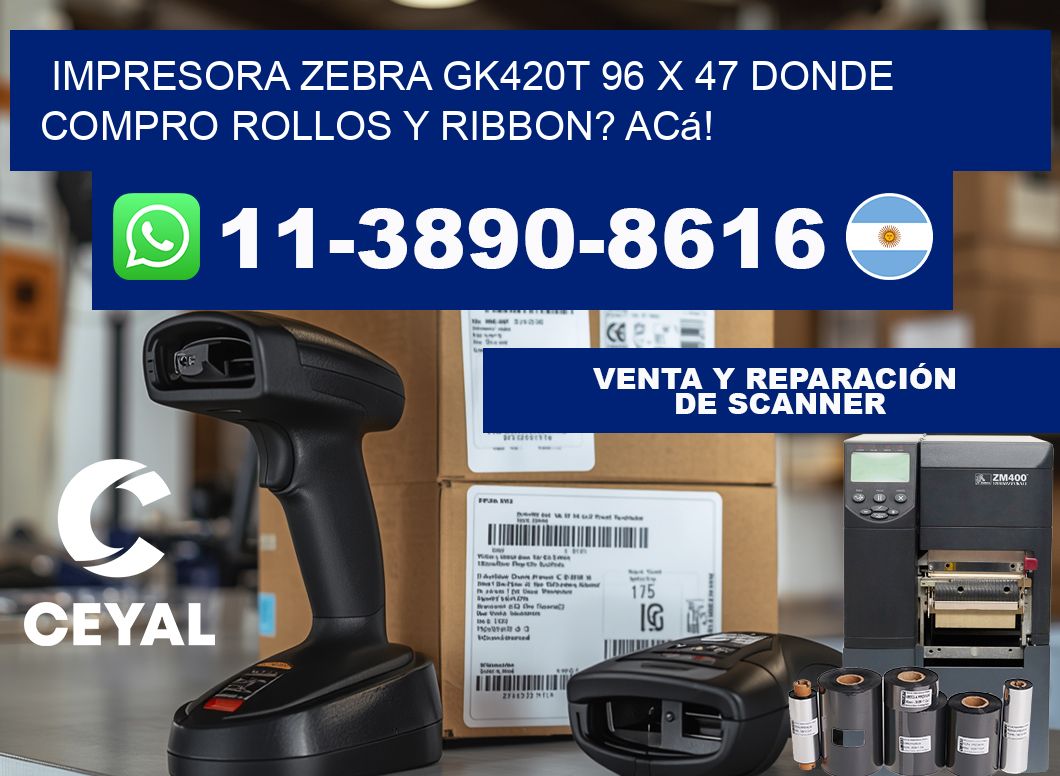 impresora zebra gk420t 96 x 47 Donde compro rollos y ribbon? Acá!