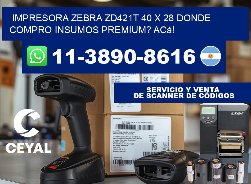 impresora zebra zd421t 40 x 28 Donde compro insumos premium? Acá!