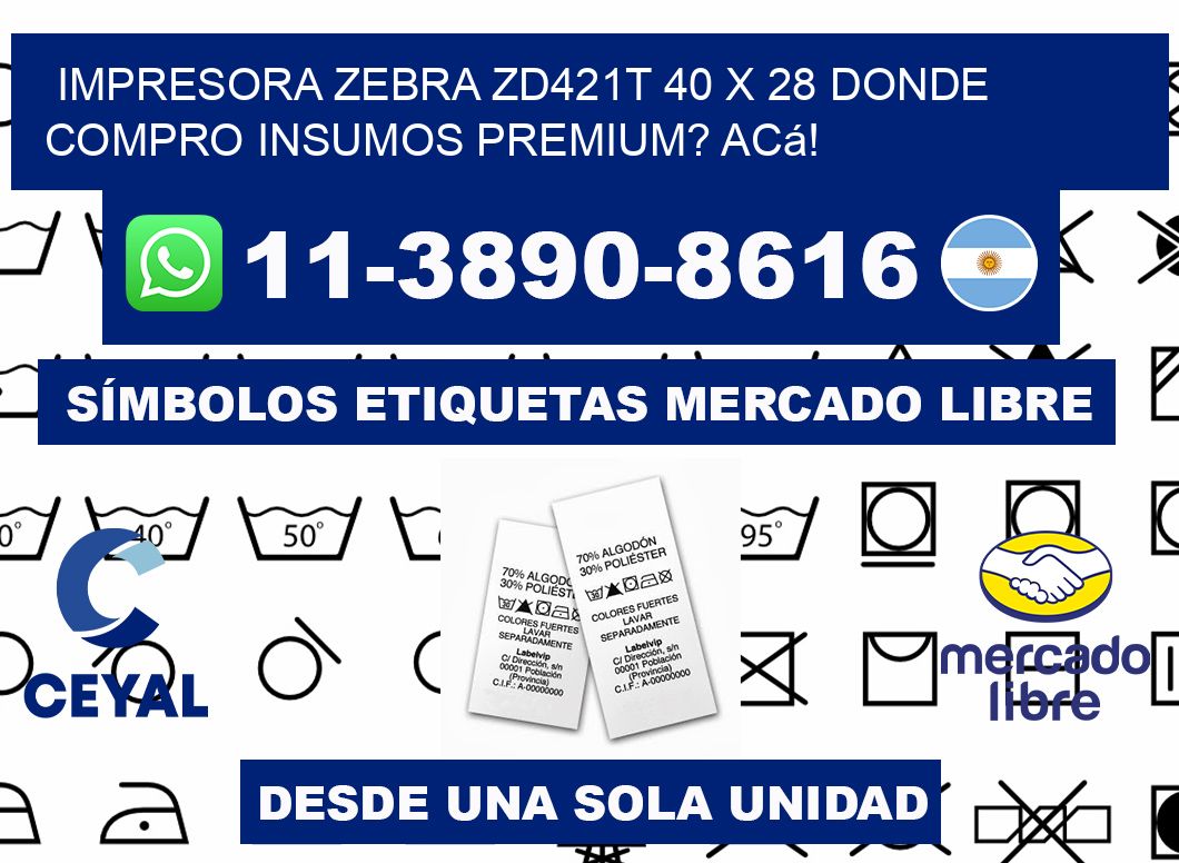 impresora zebra zd421t 40 x 28 Donde compro insumos premium? Acá!