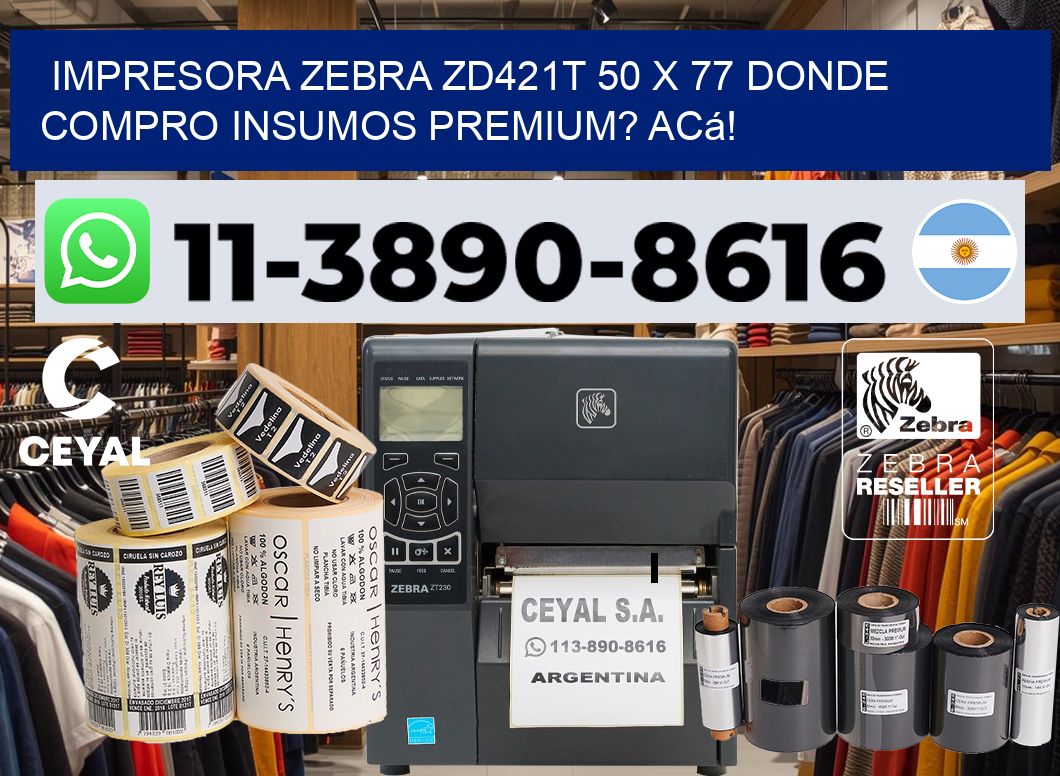 impresora zebra zd421t 50 x 77 Donde compro insumos premium? Acá!