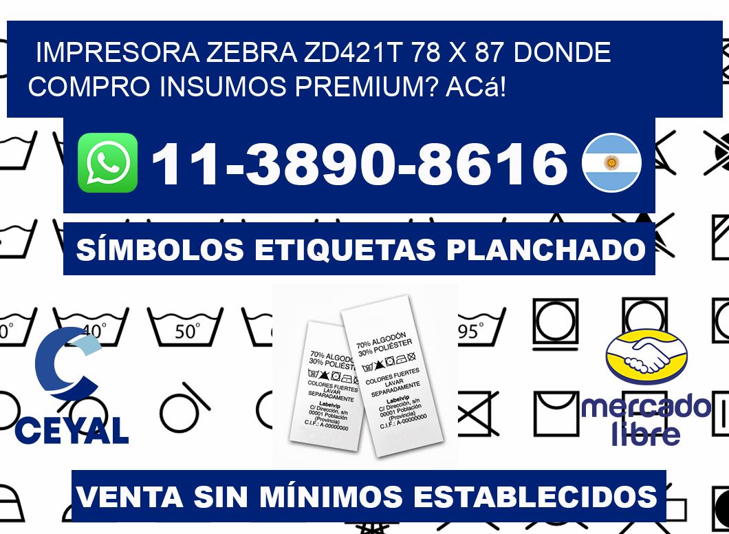 impresora zebra zd421t 78 x 87 Donde compro insumos premium? Acá!