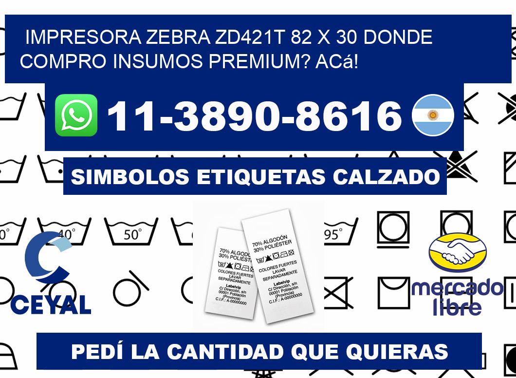impresora zebra zd421t 82 x 30 Donde compro insumos premium? Acá!