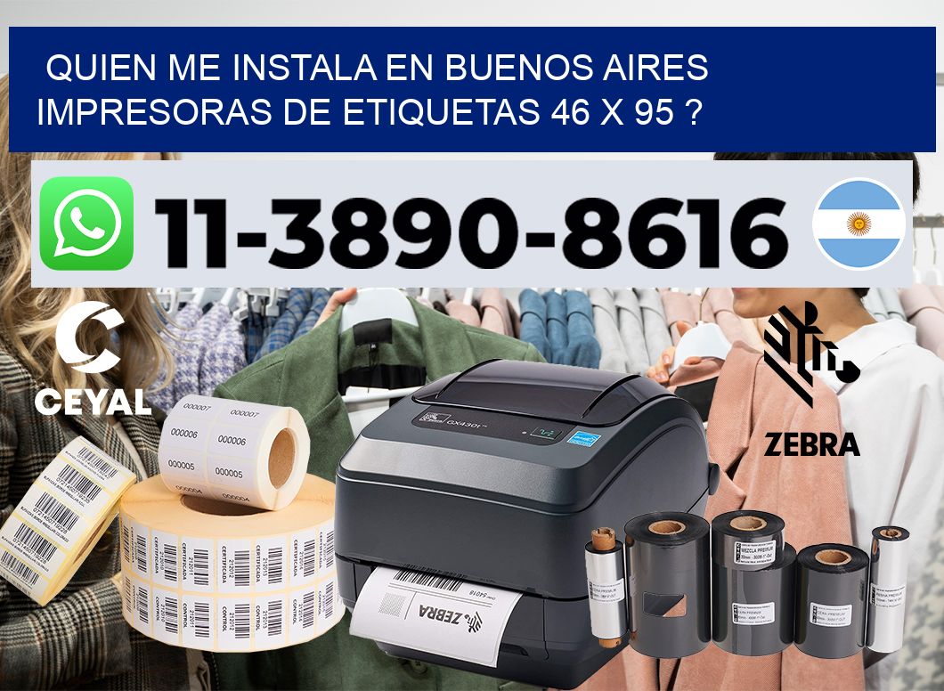 quien me instala en buenos aires impresoras de etiquetas 46 x 95 ?