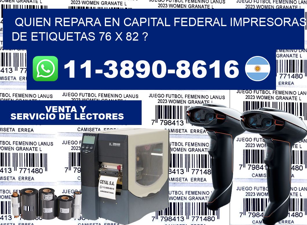 quien repara en capital federal impresoras de etiquetas 76 x 82 ?
