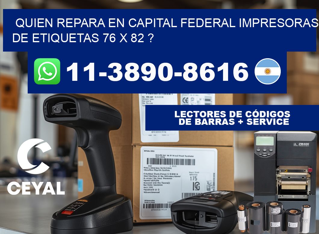 quien repara en capital federal impresoras de etiquetas 76 x 82 ?