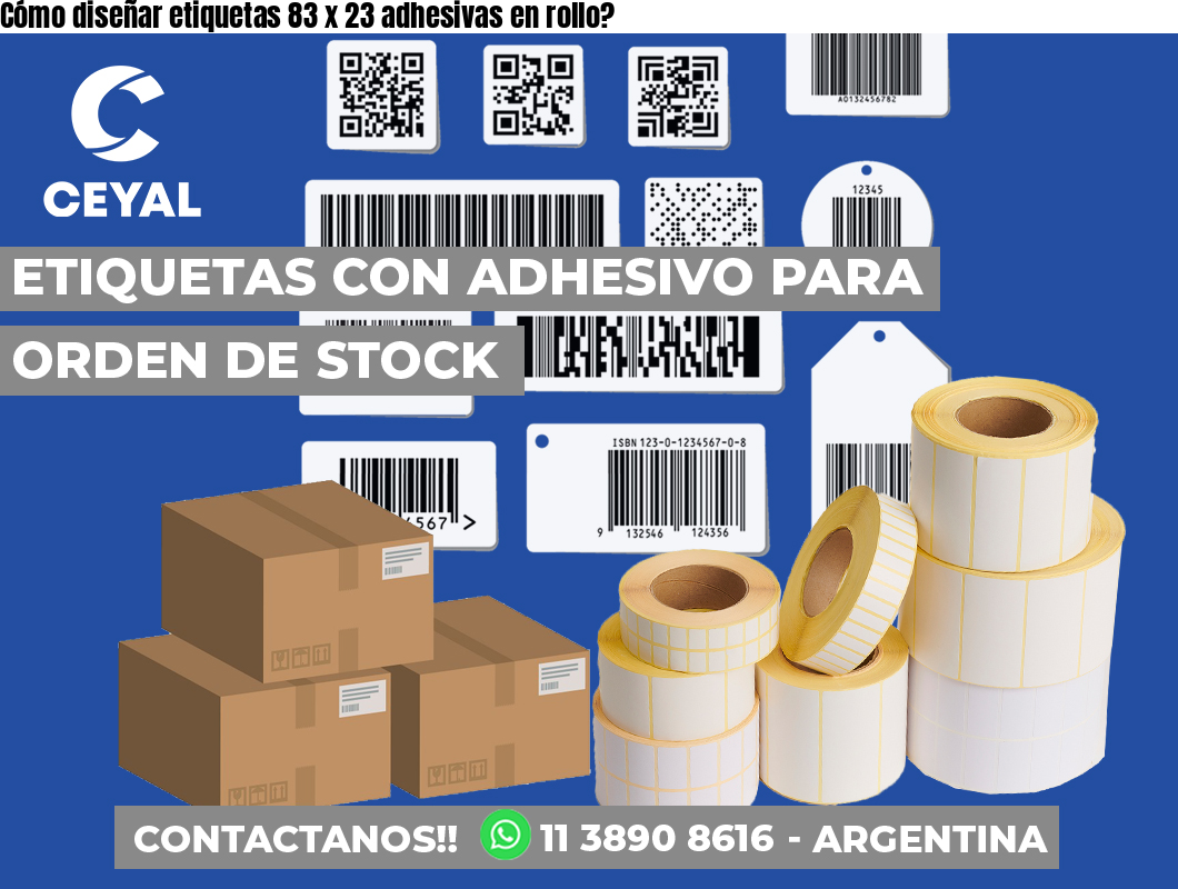 Cómo diseñar etiquetas 83 x 23 adhesivas en rollo?
