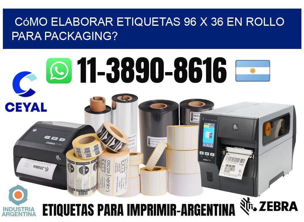 Cómo elaborar etiquetas 96 x 36 en rollo para packaging?