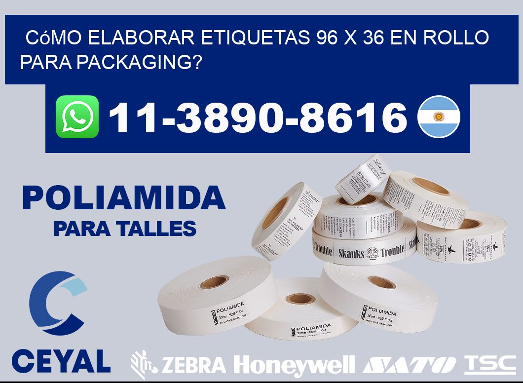 Cómo elaborar etiquetas 96 x 36 en rollo para packaging?