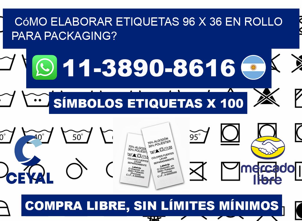 Cómo elaborar etiquetas 96 x 36 en rollo para packaging?