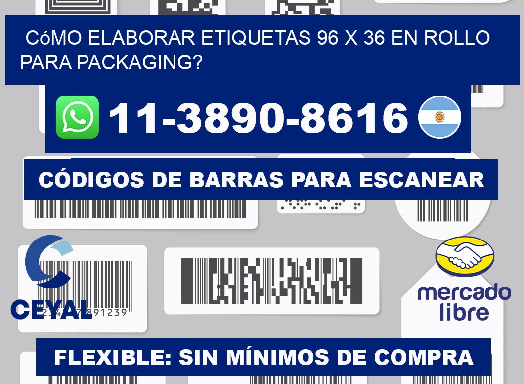 Cómo elaborar etiquetas 96 x 36 en rollo para packaging?