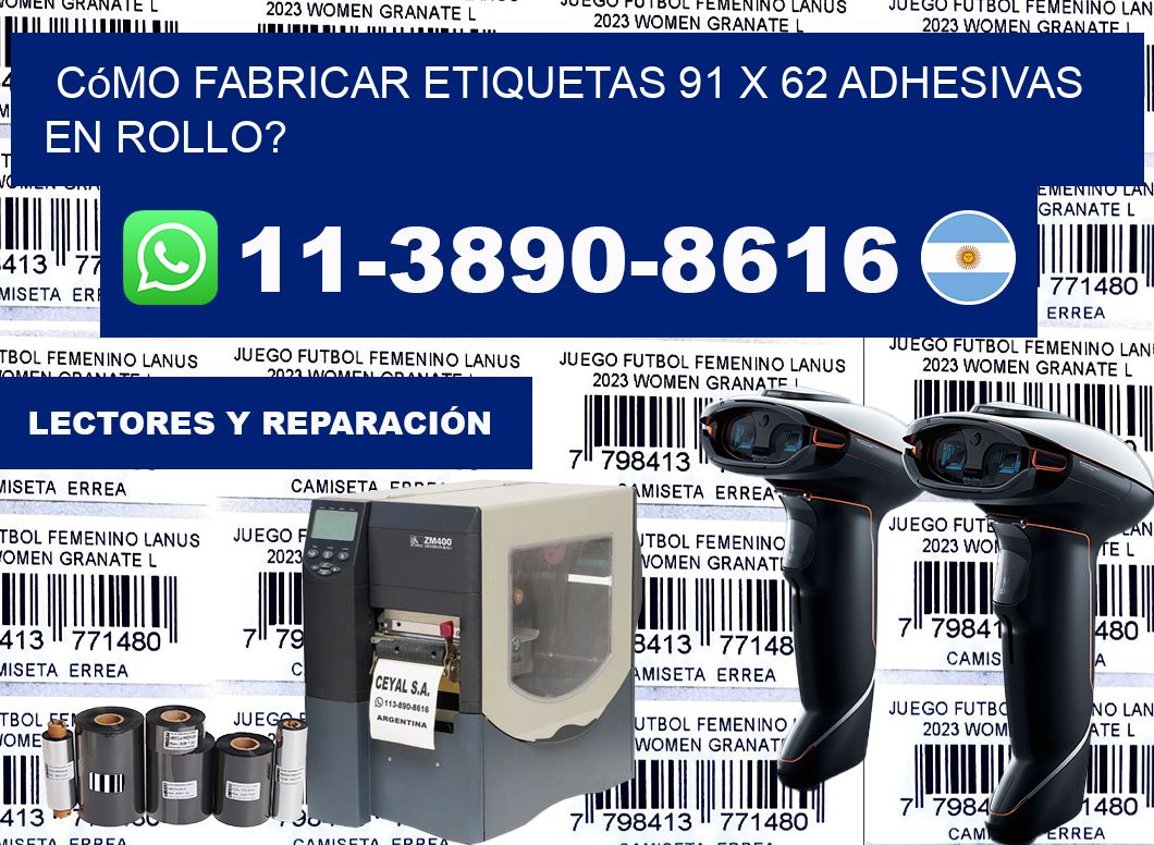 Cómo fabricar etiquetas 91 x 62 adhesivas en rollo?