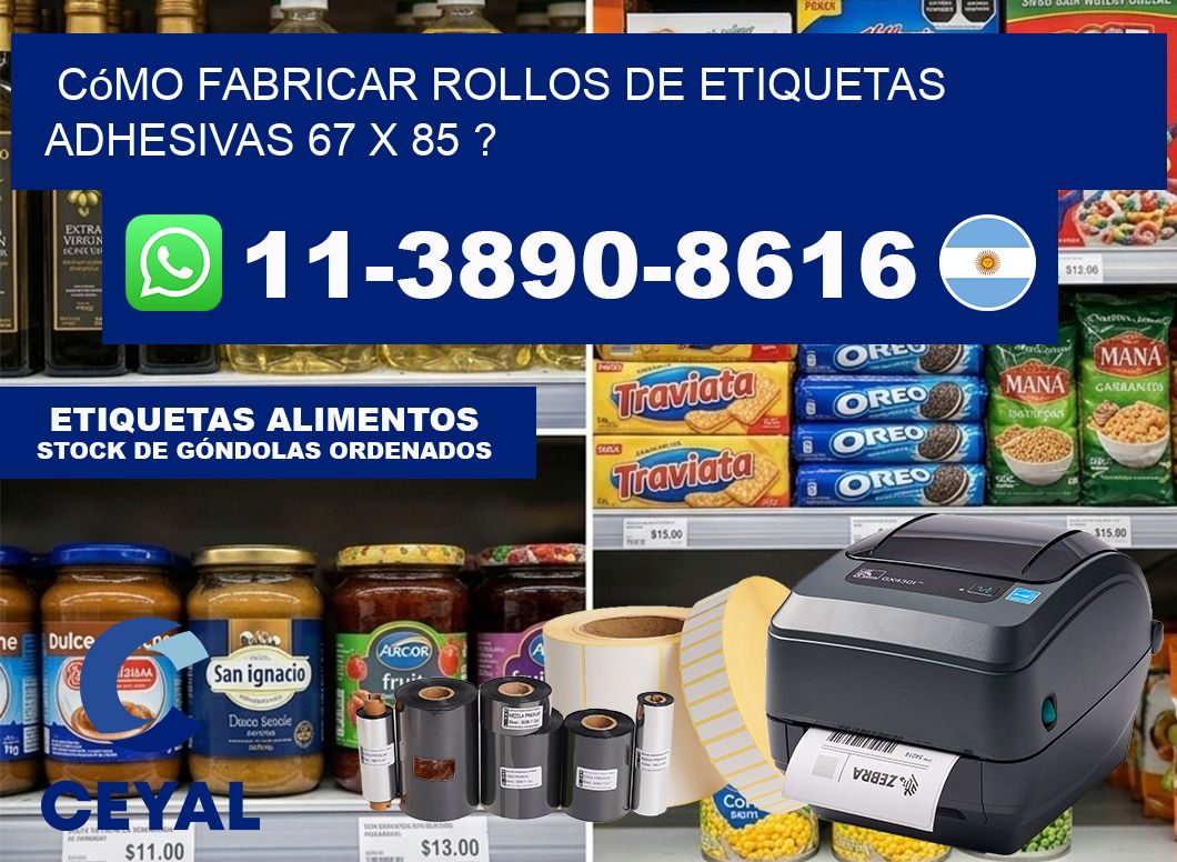 Cómo fabricar rollos de etiquetas adhesivas 67 x 85 ?