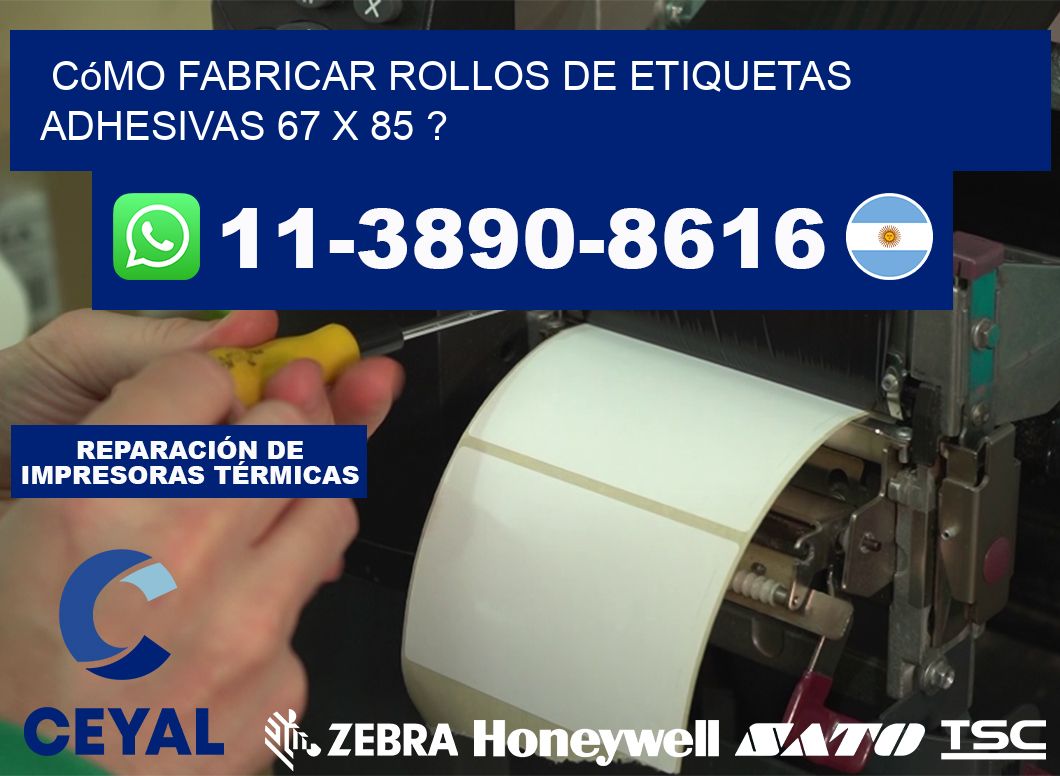 Cómo fabricar rollos de etiquetas adhesivas 67 x 85 ?