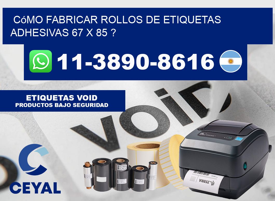 Cómo fabricar rollos de etiquetas adhesivas 67 x 85 ?