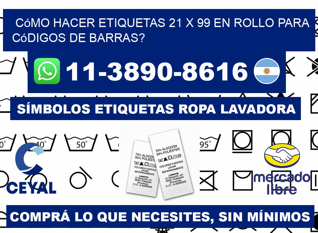 Cómo hacer etiquetas 21 x 99 en rollo para códigos de barras?