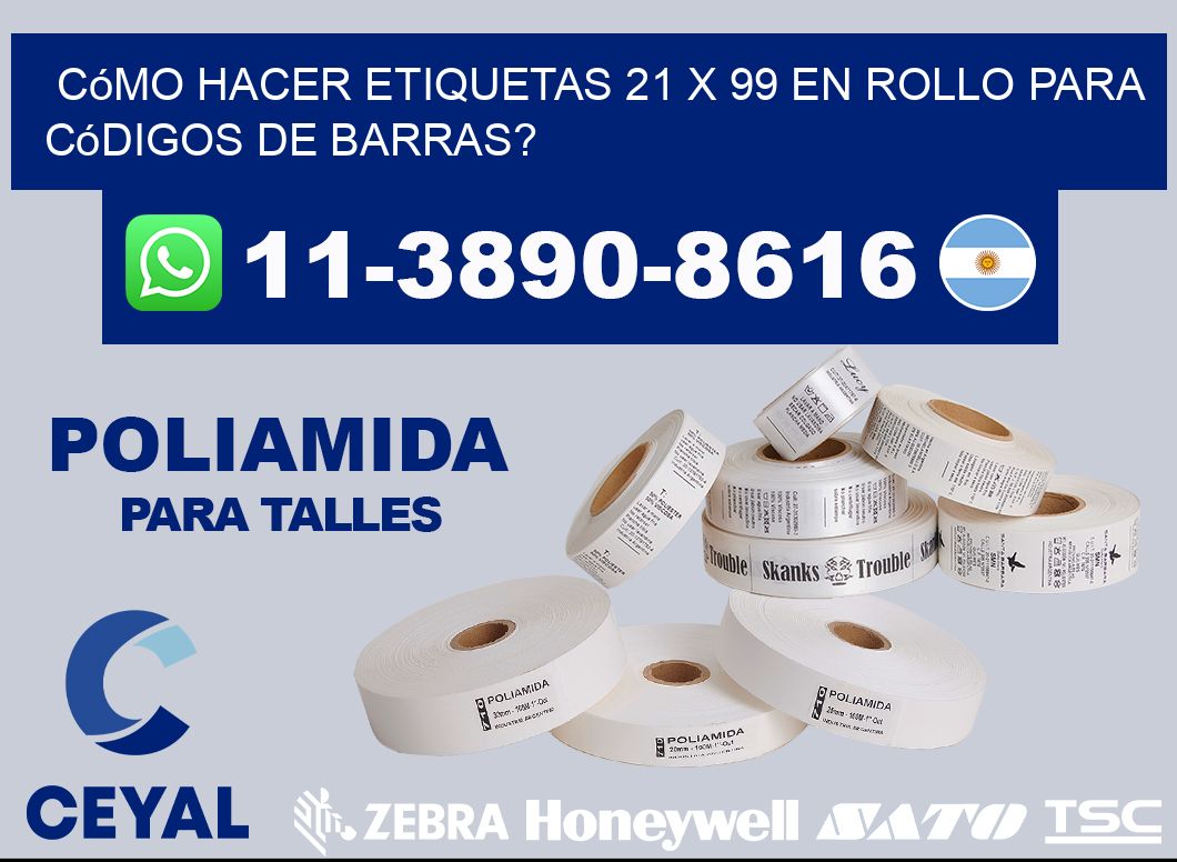 Cómo hacer etiquetas 21 x 99 en rollo para códigos de barras?