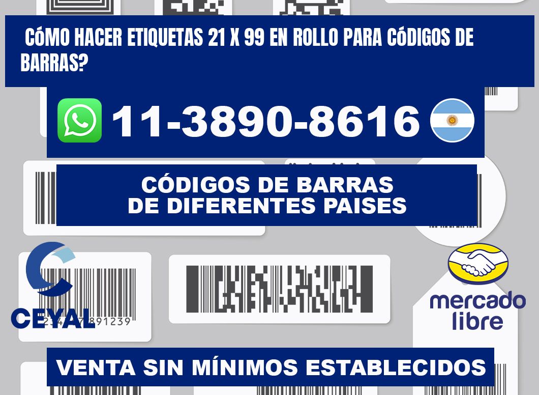 Cómo hacer etiquetas 21 x 99 en rollo para códigos de barras?