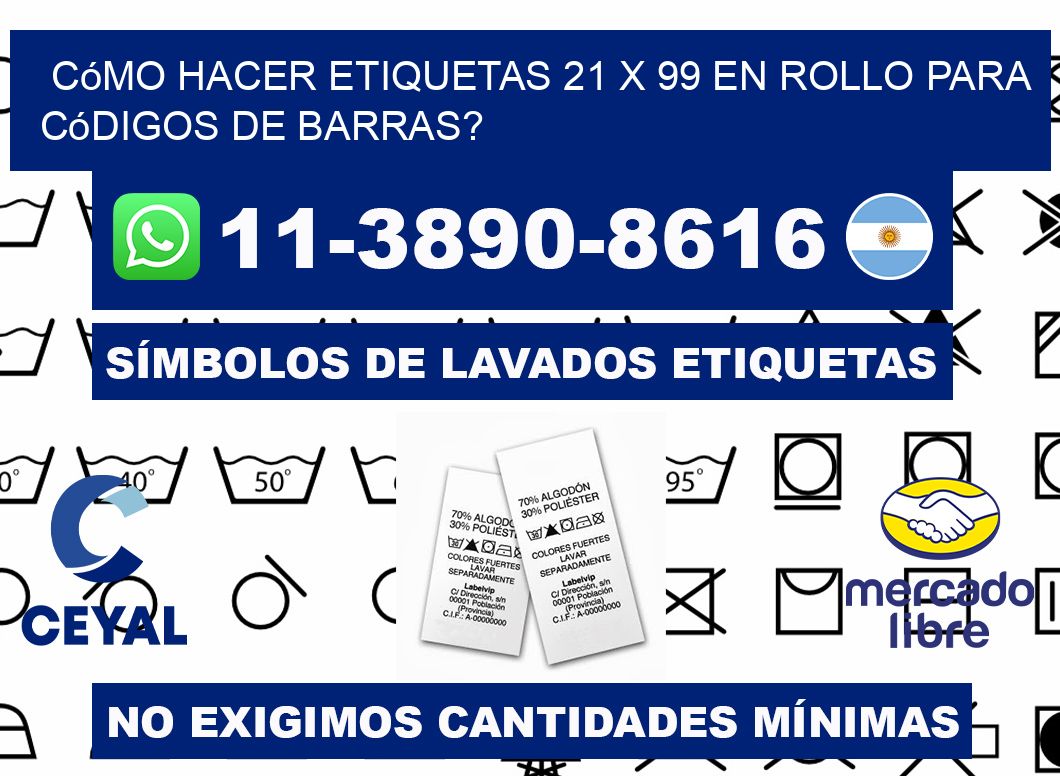 Cómo hacer etiquetas 21 x 99 en rollo para códigos de barras?