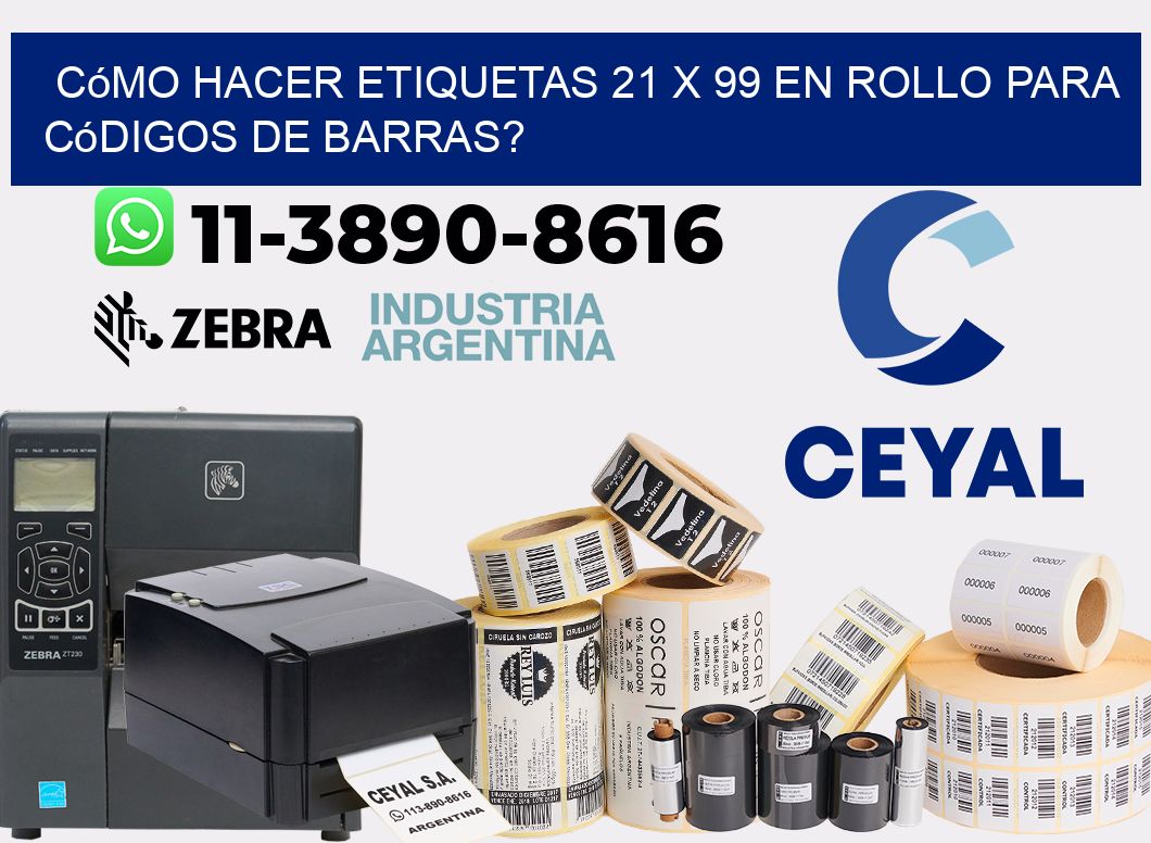 Cómo hacer etiquetas 21 x 99 en rollo para códigos de barras?