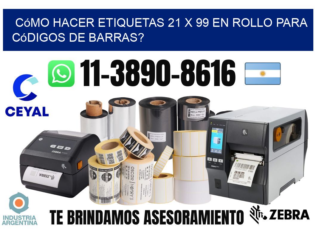 Cómo hacer etiquetas 21 x 99 en rollo para códigos de barras?