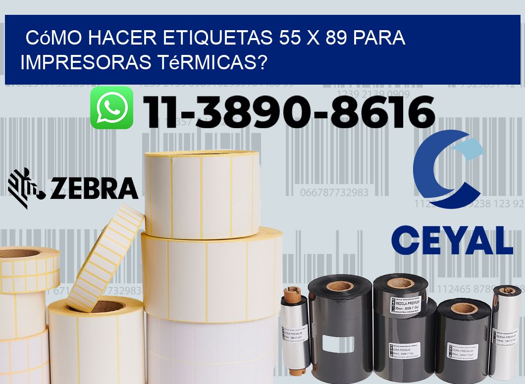 Cómo hacer etiquetas 55 x 89 para impresoras térmicas?
