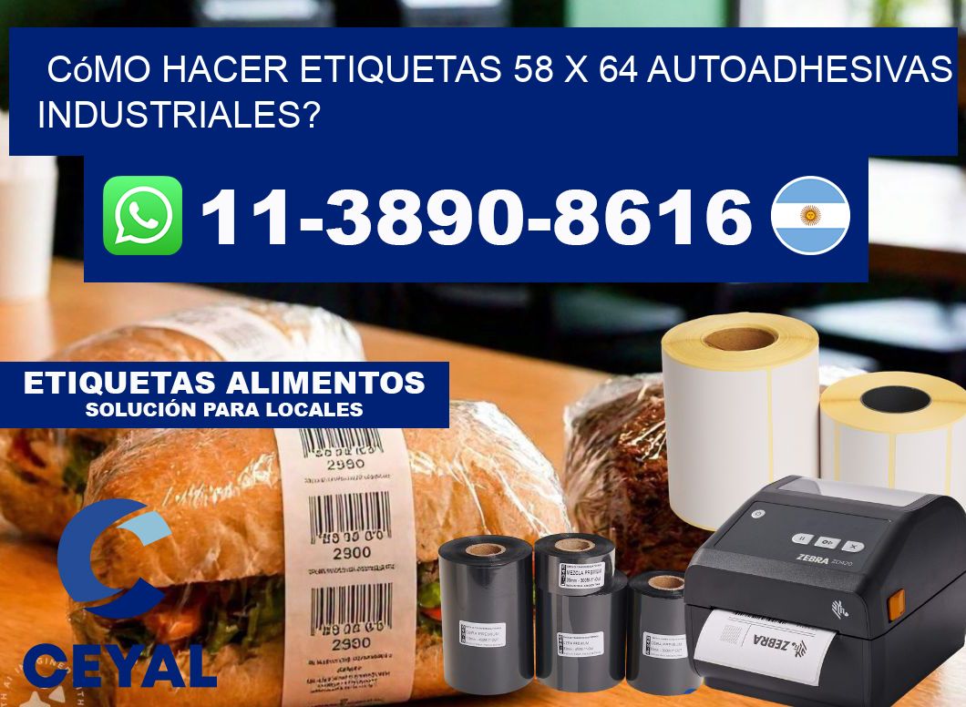 Cómo hacer etiquetas 58 x 64 autoadhesivas industriales?