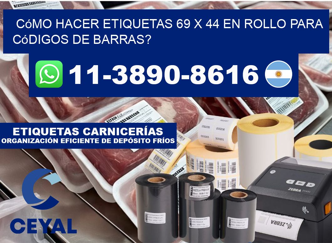Cómo hacer etiquetas 69 x 44 en rollo para códigos de barras?