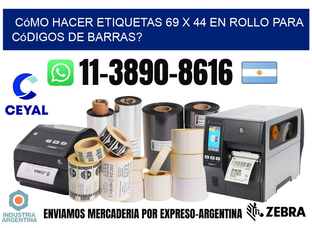 Cómo hacer etiquetas 69 x 44 en rollo para códigos de barras?