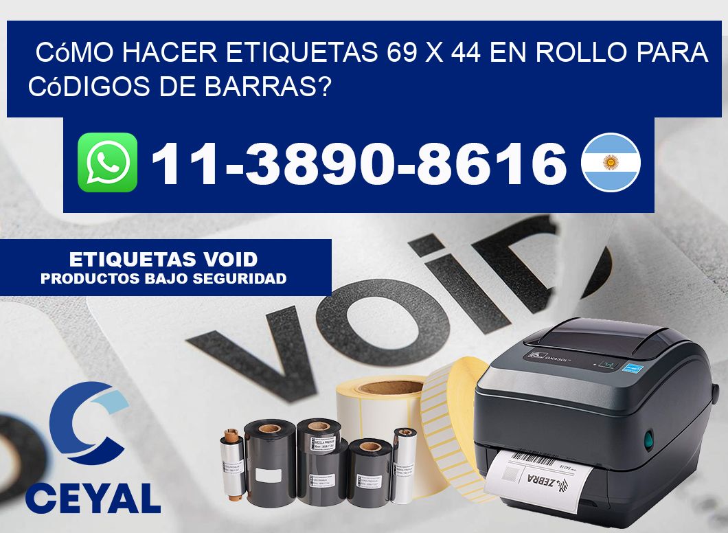 Cómo hacer etiquetas 69 x 44 en rollo para códigos de barras?