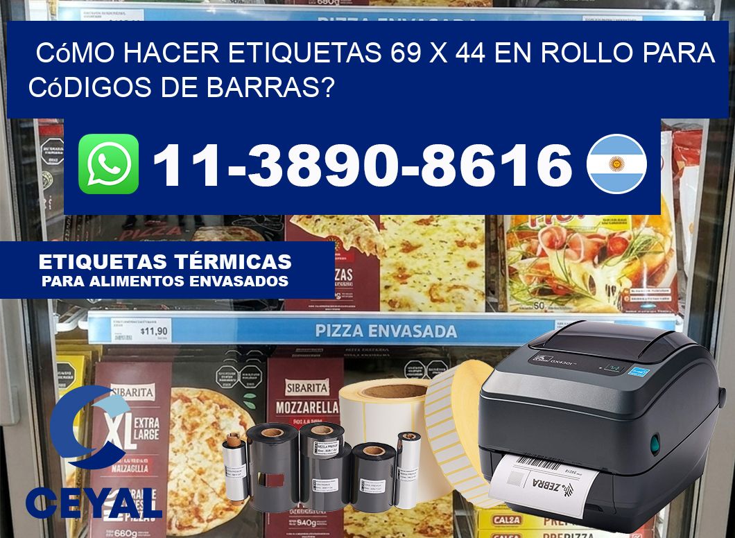 Cómo hacer etiquetas 69 x 44 en rollo para códigos de barras?