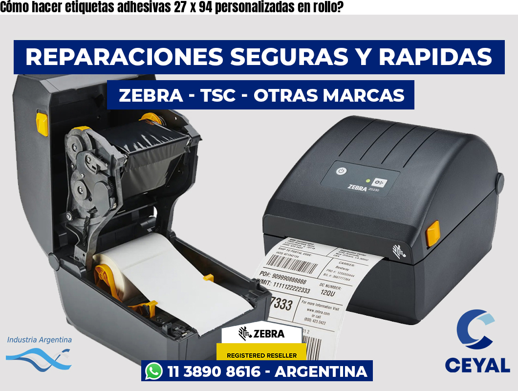 Cómo hacer etiquetas adhesivas 27 x 94 personalizadas en rollo?