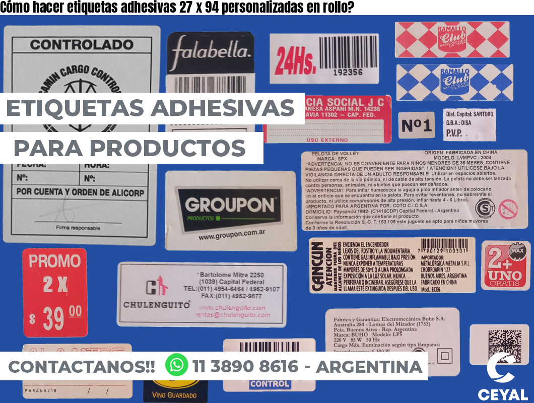 Cómo hacer etiquetas adhesivas 27 x 94 personalizadas en rollo?