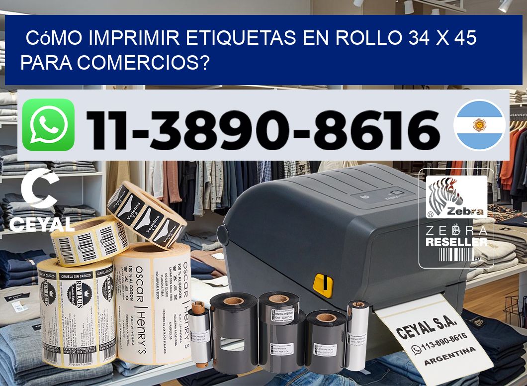 Cómo imprimir etiquetas en rollo 34 x 45 para comercios?
